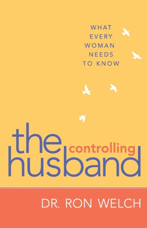 The Controlling Husband – What Every Woman Needs to Know