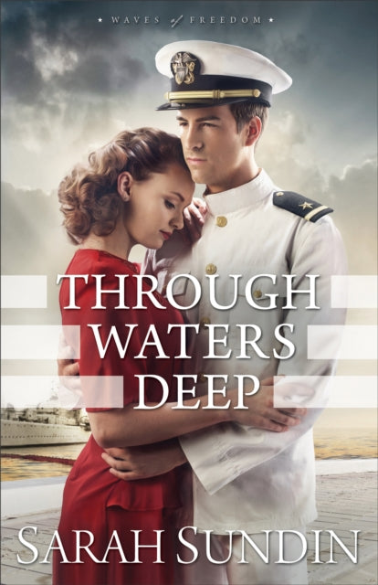 Book cover of: Through Waters Deep. By: Sarah Sundin