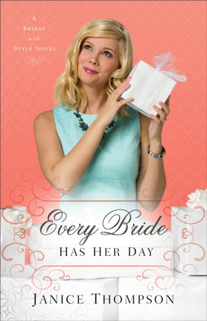 Every Bride Has Her Day A Novel