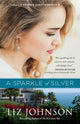Book cover of: Sparkle of Silver, A. By: Liz Johnson