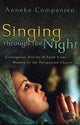Book cover of: Singing through the Night. By: Anneke Companjen