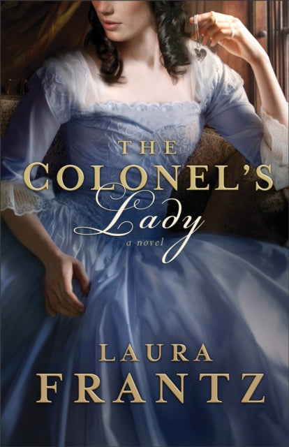 Book cover of: Colonel`s Lady – A Novel. By: Laura Frantz
