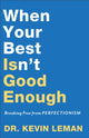 Book cover of: When Your Best Isn`t Good Enough – Breaking Free from Perfectionism