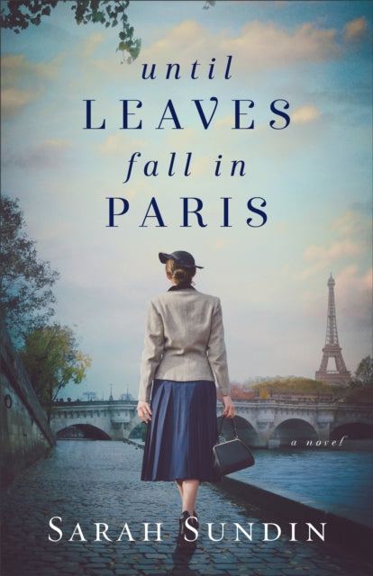 Book cover of: Until Leaves Fall in Paris. By: Sarah Sundin