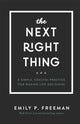 Book cover of: Next Right Thing – A Simple, Soulful Practice for Making Life Decisions