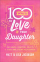 Book cover of: 100 Ways to Love Your Daughter. By: Matt Jacobson