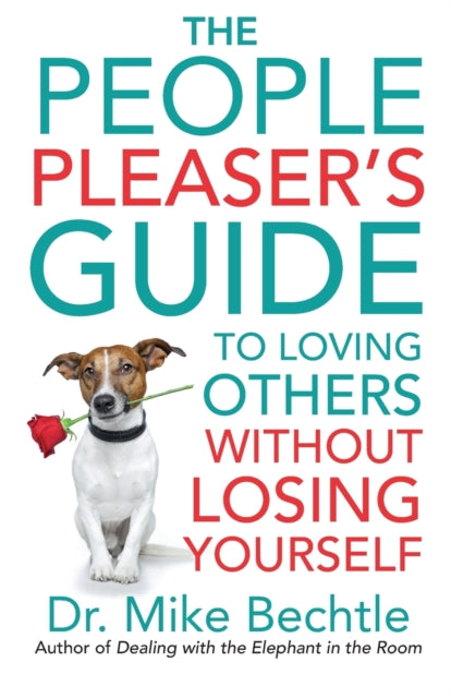 Book cover of: People Pleaser`s Guide to Loving Others without Losing Yourself. By: Mike Bechtle