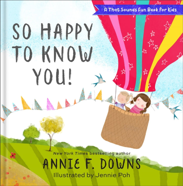Book cover of: So Happy to Know You!. By: Annie F. Downs