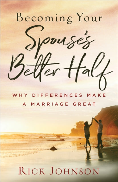 Book cover of: Becoming Your Spouse's Better Half. By: Rick Johnson