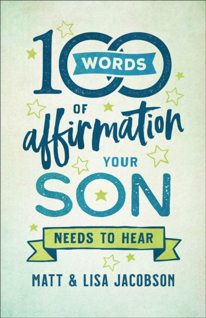 Book cover of: 100 Words of Affirmation Your Son Needs to Hear. By: Jacobson