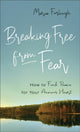 Book cover of: Breaking Free from Fear. By: Maria Furlough