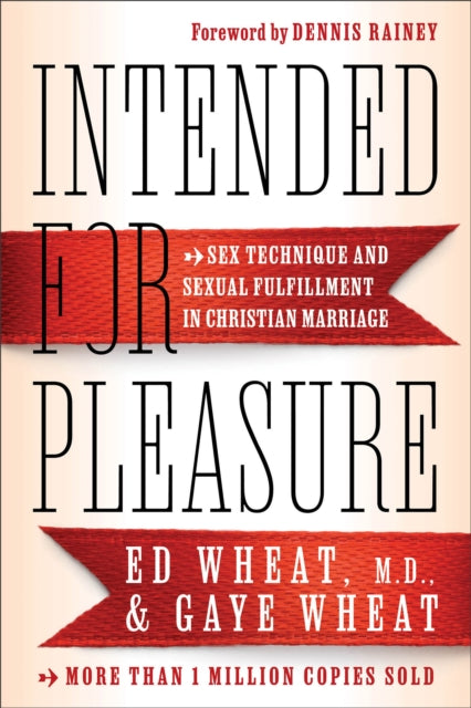 Book cover of: Intended for Pleasure – Sex Technique and Sexual Fulfillment in Christian Marriage. By: Ed Wheat