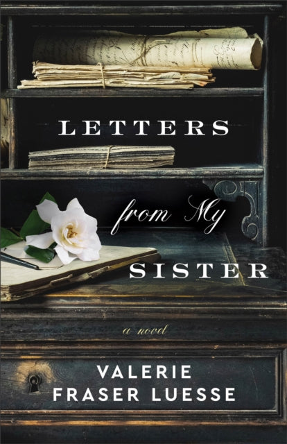 Book cover of: Letters from My Sister – A Novel. By: Valerie Fraser Luesse