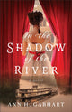 In the Shadow of the River 9780800741723 Ann H. Gabhart