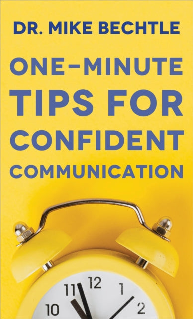 Book cover of: One–Minute Tips for Confident Communication. By: Dr Bechtle