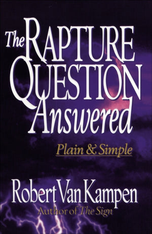 Rapture Question Answered – Plain and Simple