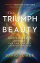 Book cover of: Triumph of Beauty – God`s Radiant Answer for the World`s Growing Darkness. By: David Sliker