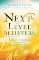 Book cover of: Next–Level Believers – Advanced Strategies for Godly Kingdom Influence. By: Venner J. Alston
