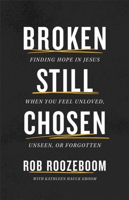 Book cover of: Broken Still Chosen. By: Rob Roozeboom