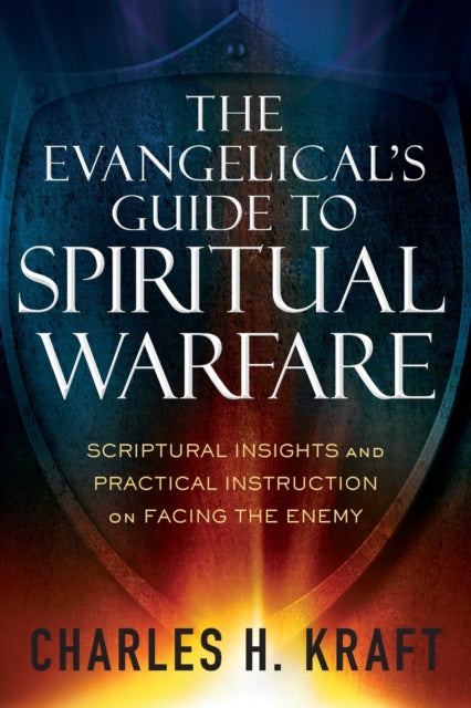 Book cover of: Evangelical`s Guide to Spiritual Warfare – Scriptural Insights and Practical Instruction on Facing the Enemy. By: Charles H. Kraft