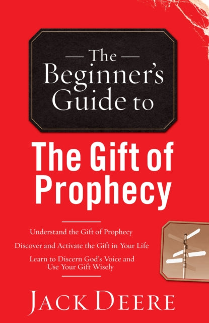Book cover of: Beginner`s Guide to the Gift of Prophecy. By: Jack Deere