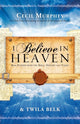 Book cover of: I Believe in Heaven Real Stories from the Bible, H istory and Today. By: Cecil Murphey