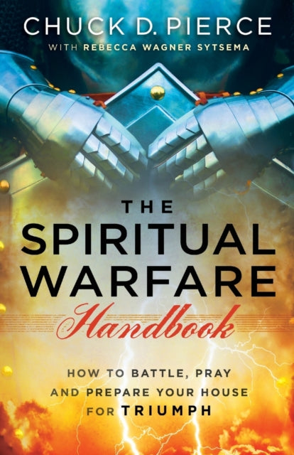 Book cover of: Spiritual Warfare Handbook – How to Battle, Pray and Prepare Your House for Triumph