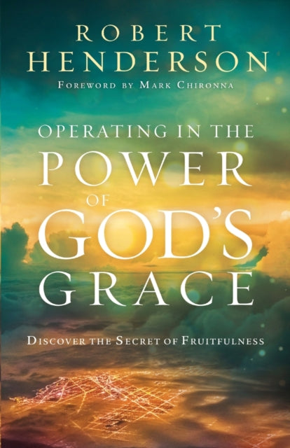 Book cover of: Operating in the Power of God's Grace