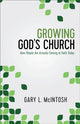 Book cover of: Growing God`s Church – How People Are Actually Coming to Faith Today. By: Gary McIntosh