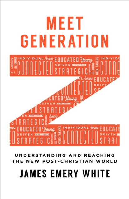 Book cover of: Meet Generation Z – Understanding and Reaching the New Post–Christian World. By: James Emery White
