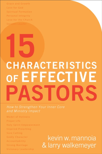 Book cover of: 15 Characteristics of Effective Pastors – How to Strengthen Your Inner Core and Ministry Impact. By: Kevin W. Mannoia