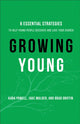Book cover of: Growing Young – Six Essential Strategies to Help Young People Discover and Love Your Church. By: Kara Powell