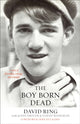 Book cover of: Boy Born Dead – A Story of Friendship, Courage, and Triumph