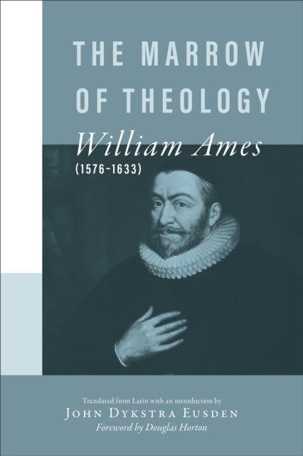 Book cover of: Marrow of Theology. By: William Ames