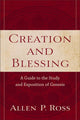 Book cover of: Creation and Blessing – A Guide to the Study and Exposition of Genesis. By: Allen P. Ross