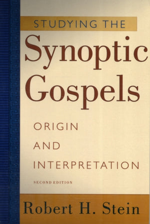 Studying the Synoptic Gospels – Origin and Interpretation