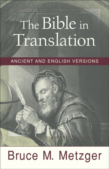 Book cover of: Bible in Translation – Ancient and English Versions. By: Bruce Manning Metzger