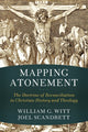Book cover of: Mapping Atonement – The Doctrine of Reconciliation in Christian History and Theology. By: Joel Scandrett