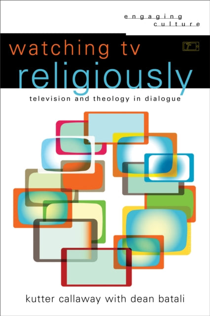 Book cover of: Watching TV Religiously. By: Kutter Callaway