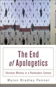 Book cover of: End of Apologetics – Christian Witness in a Postmodern Context