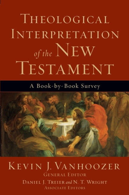 Book cover of: Theological Interpretation of the New Testament – A Book–by–Book Survey