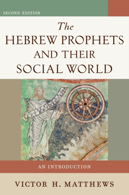 Book cover of: Hebrew Prophets and Their Social World – An Introduction. By: Victor Harold Matthews