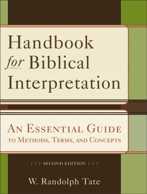 Handbook for Biblical Interpretation – An Essential Guide to Methods, Terms, and Concepts