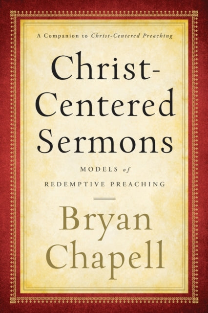 Book cover of: Christ–Centered Sermons – Models of Redemptive Preaching
