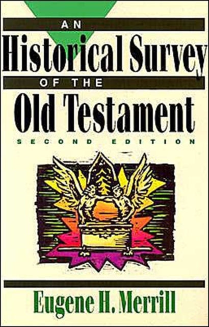 Book cover of: Historical Survey of the Old Testament. By: Eugene H. Merrill