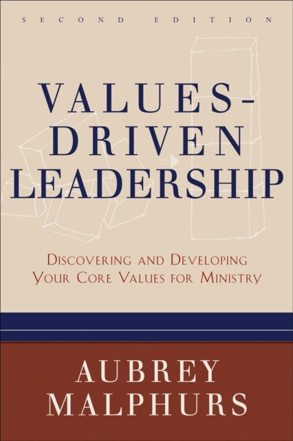 Book cover of: Values–Driven Leadership – Discovering and Developing Your Core Values for Ministry. By: Aubrey Malphurs