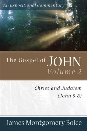 The Gospel of John – Christ and Judaism (John 5–8)