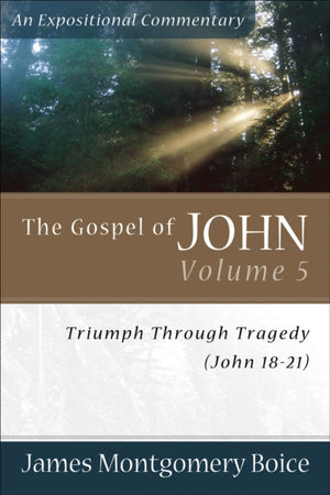 The Gospel of John – Triumph Through Tragedy (John 18–21)