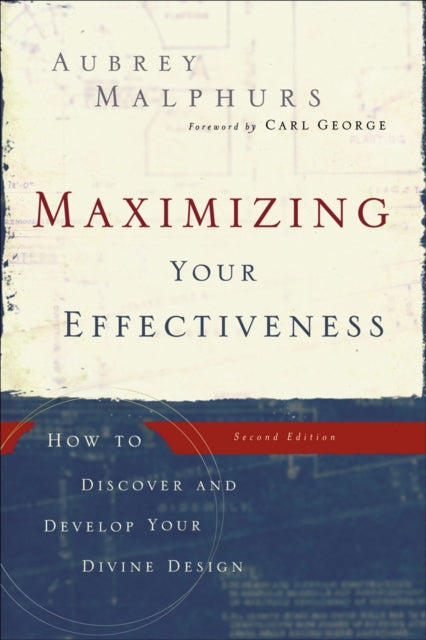 Book cover of: Maximizing Your Effectiveness – How to Discover and Develop Your Divine Design