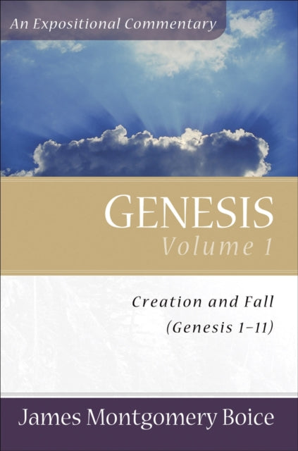Book cover of: Genesis – Genesis 1–11. By: James Montgomery Boice
